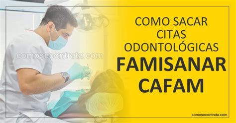 citas odontologicas cafam famisanar|Cafam 